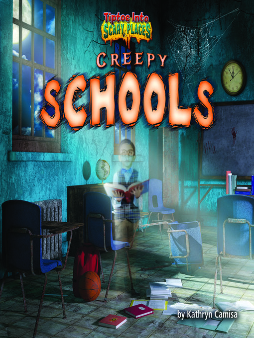 Title details for Creepy Schools by Kathryn Camisa - Available